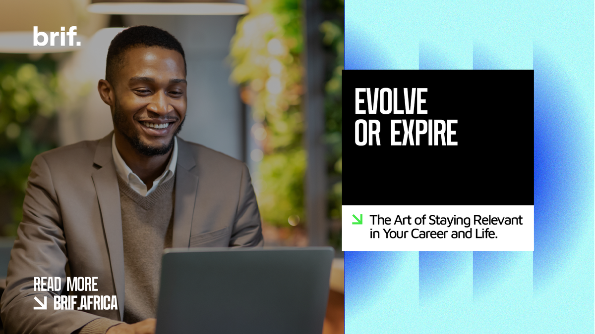 Evolve or Expire: The Art of Staying Relevant in Your Career and Life