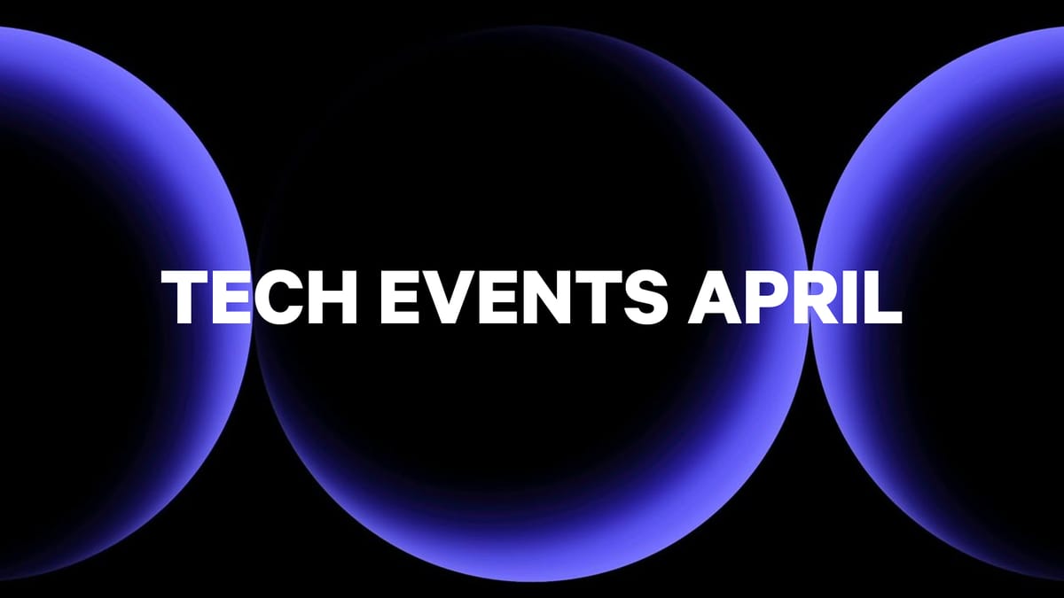 Tech Events this April